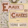 Théophile Gautier, <I>Émaux et camées</I>
