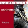 Jean Racine, <i>Andromaque</i>