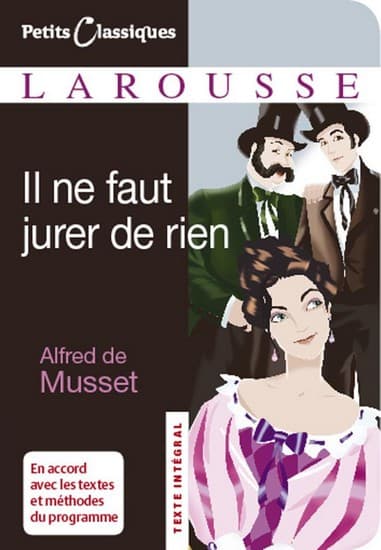 Alfred de Musset, <i>Il ne faut jurer de rien</i>
