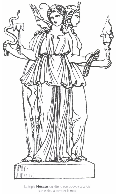 La triple Hécate, qui étend son pouvoir à la fois sur le ciel, la terre et la mer. La triple Hécate, qui étend son pouvoir à la fois sur le ciel, la terre et la mer.