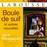 Guy de Maupassant, Boule de Suif et autres nouvelles